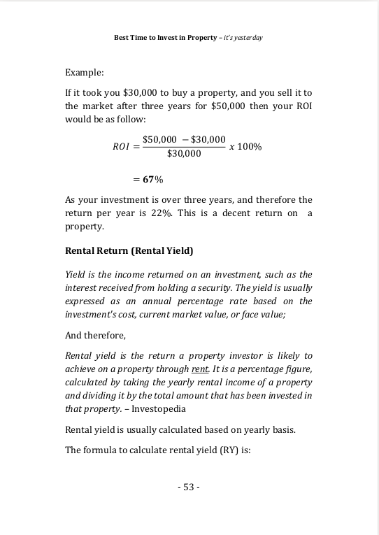 The basic in property investment is calculating the rental return